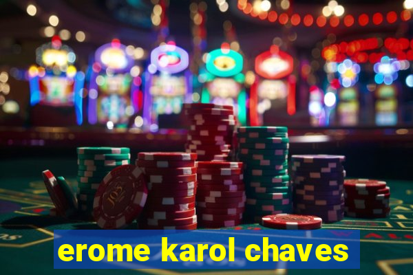 erome karol chaves